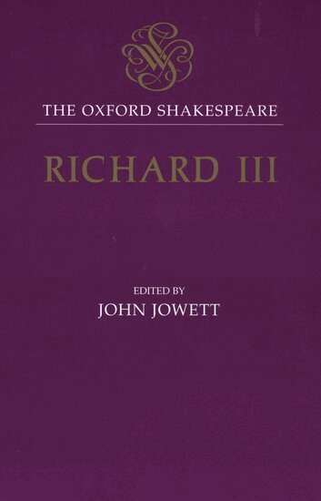 William Shakespeare, John Jowett - The Oxford Shakespeare: The Tragedy of King Richard III, Inbunden