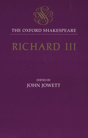 bokomslag The Oxford Shakespeare: The Tragedy of King Richard III