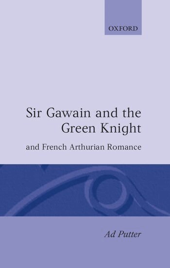 Ad Putter - Sir Gawain and the Green Knight and the French Arthurian Romance, Inbunden
