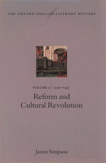 James Simpson - The Oxford English Literary History: Volume 2: 1350-1547: Reform and Cultural Revolution, Inbunden