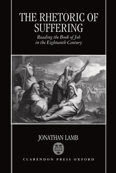 Jonathan Lamb - The Rhetoric of Suffering, Inbunden