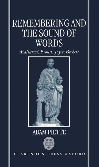 Adam Piette - Remembering and the Sound of Words, Inbunden