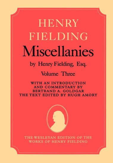 Miscellanies by Henry Fielding, Esq: Volume Three 1