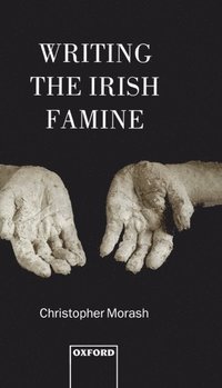 bokomslag Writing the Irish Famine