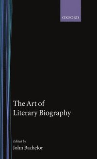 bokomslag The Art of Literary Biography