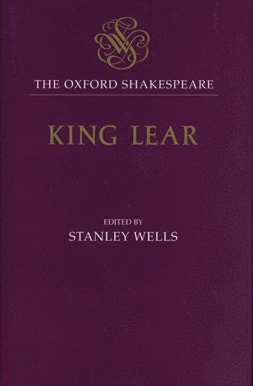 bokomslag The Oxford Shakespeare: The History of King Lear