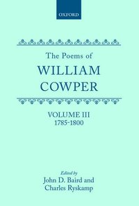 bokomslag The Poems of William Cowper: Volume III: 1785-1800