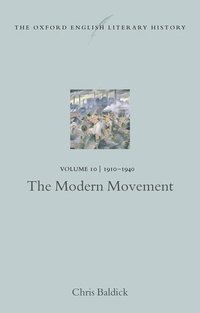 bokomslag Oxford English Literary History: Volume 10: 1910-1940: The Modern Movement