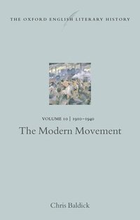 bokomslag The Oxford English Literary History: Volume 10: 1910-1940: The Modern Movement