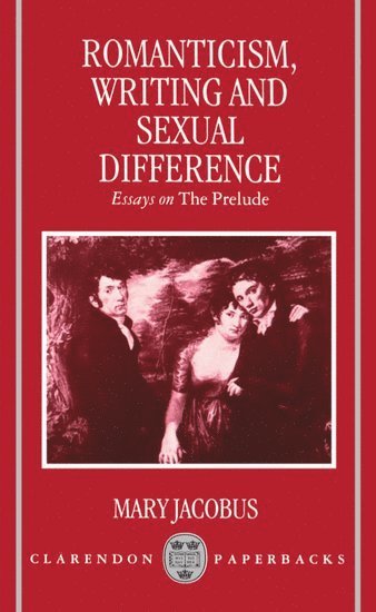 Romanticism, Writing, and Sexual Difference 1