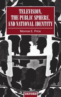 bokomslag Television, the Public Sphere, and National Identity