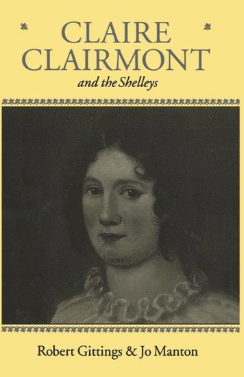 bokomslag Claire Clairmont and the Shelleys 1798-1879
