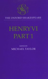 bokomslag The Oxford Shakespeare: Henry VI, Part One
