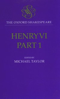 bokomslag The Oxford Shakespeare: Henry VI, Part One