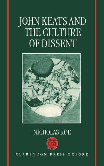 Nicholas Roe - John Keats and the Culture of Dissent, Inbunden