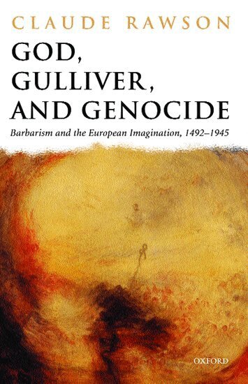 Claude Rawson - God, Gulliver, and Genocide, Inbunden