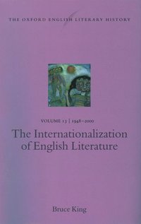 bokomslag The Oxford English Literary History: Volume 13: 1948-2000: The Internationalization of English Literature