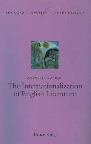 bokomslag The Oxford English Literary History: Volume 13: 1948-2000: The Internationalization of English Literature
