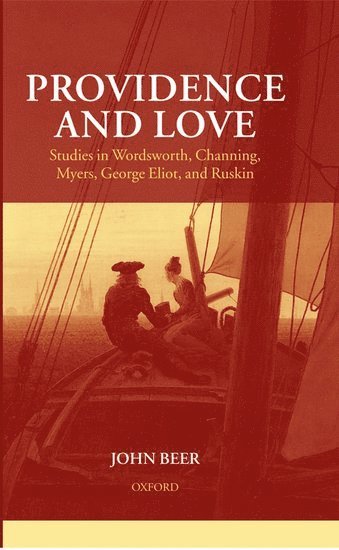 John Beer, Cambridge) Beer, John (Professor Emeritus of English Literature, Professor Emeritus of English Literature, Peterhouse - Providence and Love, Inbunden