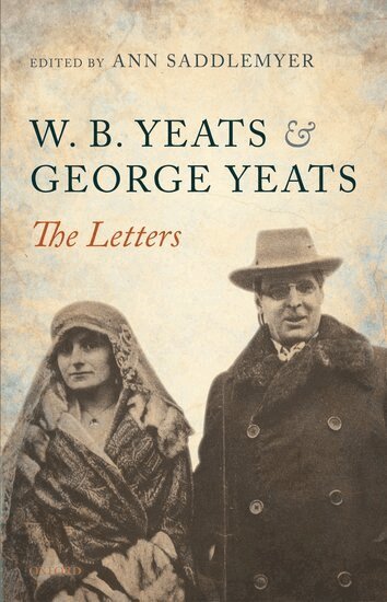 Ann Saddlemyer - W. B. Yeats and George Yeats, Inbunden