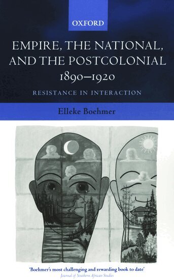 Elleke Boehmer - Empire, the National, and the Postcolonial, 1890-1920, Häftad