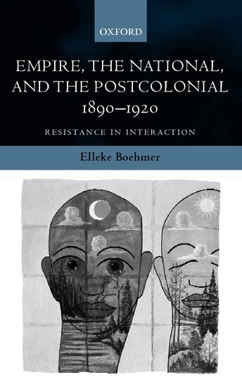 Elleke Boehmer - Empire, the National, and the Postcolonial, 1890-1920, Inbunden