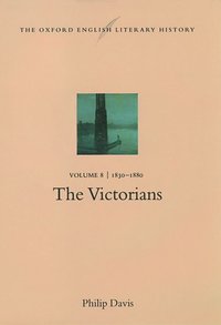 bokomslag The Oxford English Literary History: Volume 8: 1830-1880: The Victorians