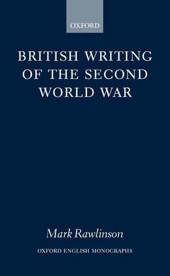 Mark Rawlinson - British Writing of the Second World War, Inbunden