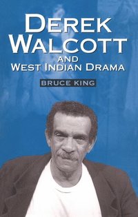 bokomslag Derek Walcott and West Indian Drama