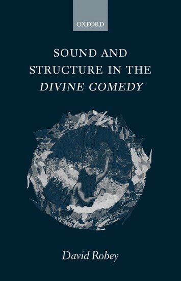 David Robey - Sound and Structure in the Divine Comedy, Inbunden