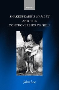 bokomslag Shakespeare's Hamlet and the Controversies of Self