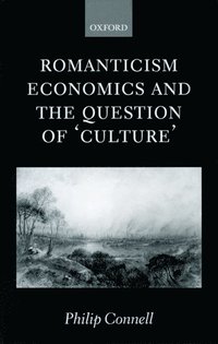 bokomslag Romanticism, Economics and the Question of 'Culture'