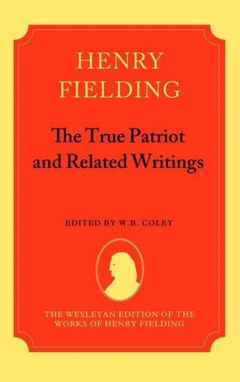 Henry Fielding, W. B. Coley - The True Patriot and Related Writings, Inbunden