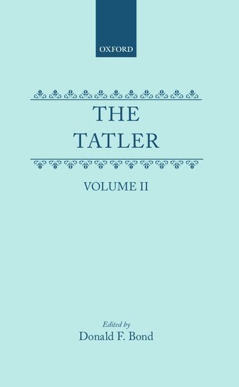 Richard Steele, Donald F. Bond - The Tatler: Volume II, Inbunden