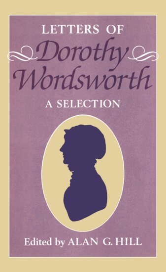 Dorothy Wordsworth, Alan G. Hill - The Letters of Dorothy Wordsworth, Inbunden