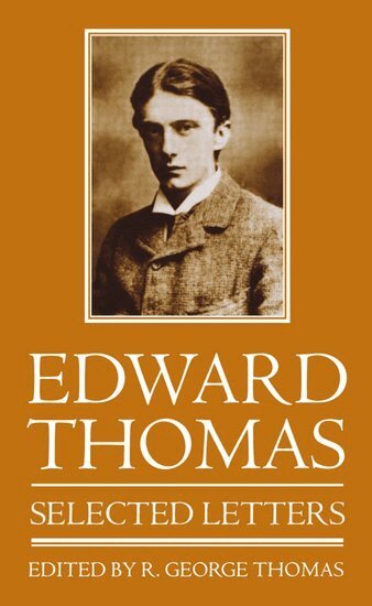 Edward Thomas, R. George Thomas - Edward Thomas: Selected Letters, Inbunden