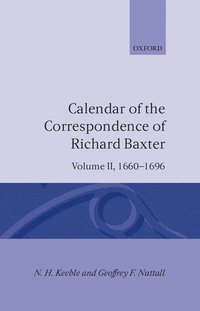 bokomslag Calendar of the Correspondence of Richard Baxter: Volume II: 1660-1696