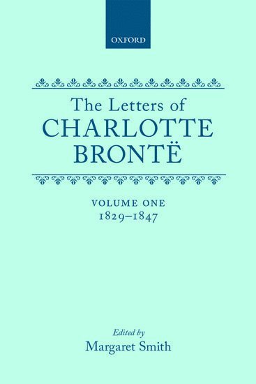bokomslag The Letters of Charlotte Brontë: Volume I: 1829-1847