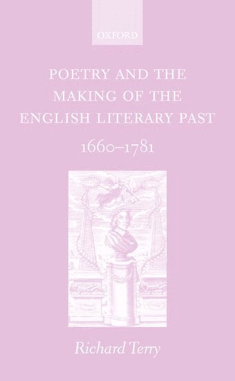 Richard Terry - Poetry and the Making of the English Literary Past, Inbunden