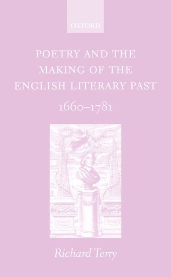 Poetry and the Making of the English Literary Past 1