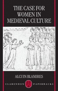 bokomslag The Case for Women in Medieval Culture