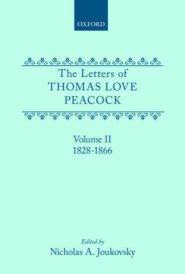 The Letters of Thomas Love Peacock: Volume 2 1
