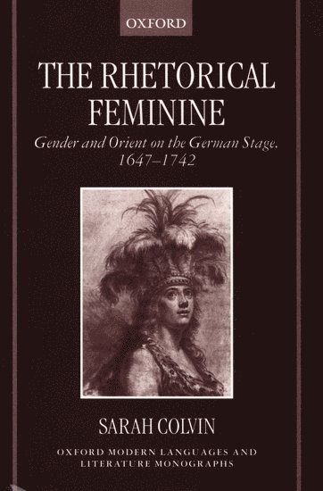 Sarah Colvin - The Rhetorical Feminine, Inbunden