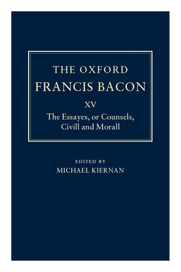 Francis Bacon, Michael Kiernan - The Oxford Francis Bacon XV, Inbunden