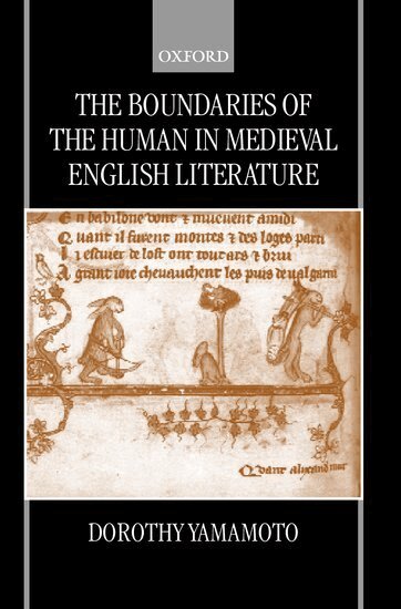 Dorothy Yamamoto - The Boundaries of the Human in Medieval English Literature, Inbunden