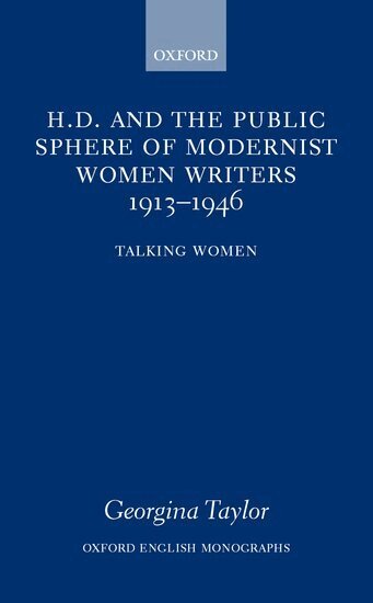 Georgina Taylor - H.D. and the Public Sphere of Modernist Women Writers 1913-1946, Inbunden