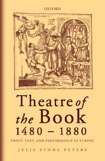 Julie Stone Peters - Theatre of the Book, 1480-1880, Inbunden