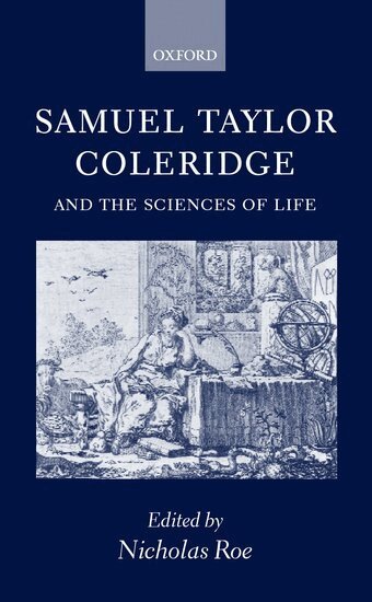 Nicholas Roe - Samuel Taylor Coleridge and the Sciences of Life, Inbunden