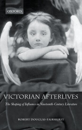 Robert Douglas-Fairhurst - Victorian Afterlives, Inbunden