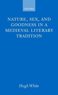bokomslag Nature, Sex, and Goodness in a Medieval Literary Tradition